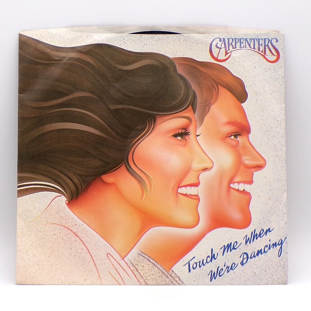 Touch Me When We're Dancing/Because We Are In Love by The Carpenters 45